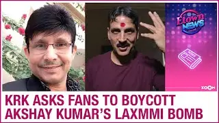 KRK questions Akshay Kumar's movie Laxmmi Bomb's title and calls for a boycott