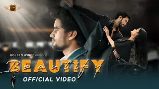 BEAUTIFY (OFFICIAL VIDEO) | Rishabh Pandey | Golden Wings Production