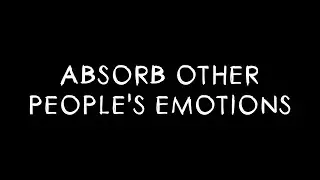 INFJ: Absorb Other People's Emotions
