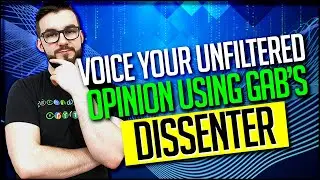 ▶️ Voice Your Unfiltered Opinion Using Gab's Dissenter | EP#64