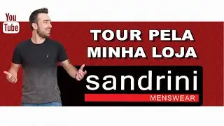 Tour pela minha loja de roupas masculina- SANDRINI MENSWEAR