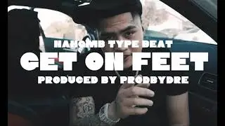 NanoMB Type Beat - &ldquo;Get On Feet&rdquo;
