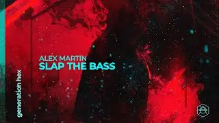 Alex Martin - Slap The Bass (Official Audio)
