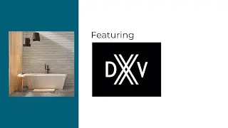 Splashes: DXV Effortlessly Infuses Beauty and Creativity into Luxury Living.