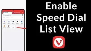 How to Enable Speed Dial List View in Vivaldi Mobile Browser?