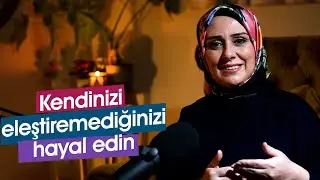 İnsan Kendini Neden Eleştirir? | Şeyda Betül Kılıç