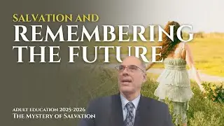 Live Adult Religious Education - Salvation and Remembering the Future