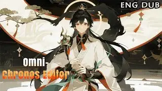 ✨【FULL】【ENG DUB】《Omni-Chronos Editor》 EP：1~140  #anime #AnimeVoyager&zwnj; #donghua