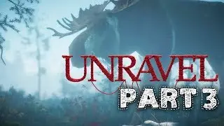 Unravel Gameplay Walkthrough Part 3