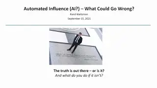Automated Influence (AI) - What Could Go Wrong?