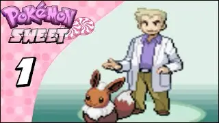 Pokemon Sweet Version Episode 1 - Choosing a Pokesweet!