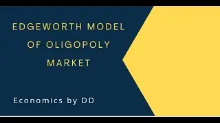 Edgeworth's model of oligopoly market | Explained in Hindi |