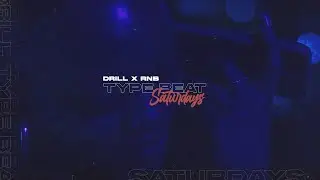 [FREE] Drill Type Beat x Rnb Type Beat - Saturdays