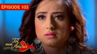 Toi Mon Amour - EP 103- Un amour sans limites - s&eacute;rie doubl&eacute;e en fran&ccedil;ais