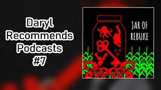 Jar of Rebuke l Daryl Recommends Podcasts 7