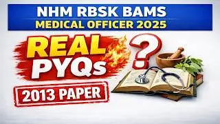 NHM RBSK BAMS Medical Officer 2025 | REAL PYQs from 2013 Paper | Most Important Questions