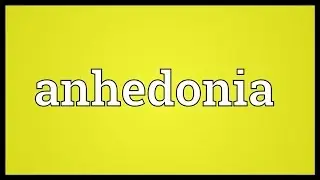 Anhedonia Meaning