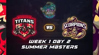 SMITE Summer Masters Week 1 Day 2: Tartarus Titans vs Aaru Scorpions