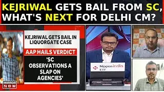 Supreme Court Grants Bail to Delhi CM Arvind Kejriwal in Liquor Policy Scam Case | What's Ahead Now?