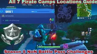 Fortnite All 7 Pirate Camps Locations Season 8 Week 1 Challenges