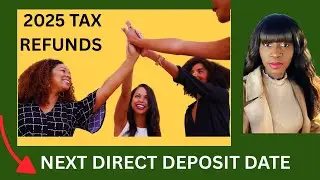 2025 TAX REFUND UPDATE, next direct deposit date and EITC REFUNDS