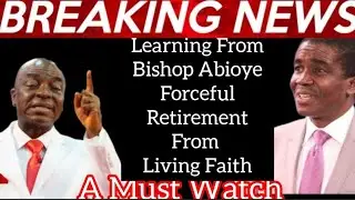 Learning From Bishop Abioye Forceful Retirement From Living Faith~ Dr Charles Akpoki