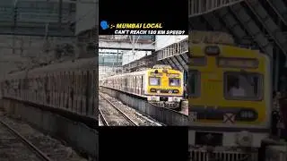 Mumbai locals can't reach 100 KM speed ?