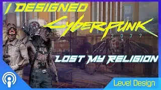 Cyberpunk 2077: Losing My Religion - Level Design