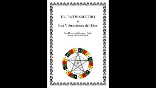 El Tatwametro Las Vibraciones del Eter (Audiolibro Completo) - A Krumm Heller (Maestro Huiracocha)