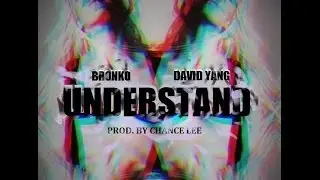 Bronko - Understand ft. David Yang