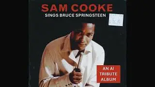 Sam Cooke Sings Springsteen | AI Tribute Album