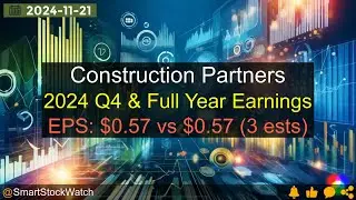 Construction Partners - 2024 Q4 & Full Year Earnings Analysis