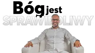 Jaki jest B&oacute;g? B&oacute;g jest sprawiedliwy // God is Just