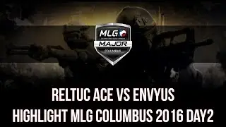 reltuc ACE vs EnVyUs Highlight @ MLG Columbus 2016
