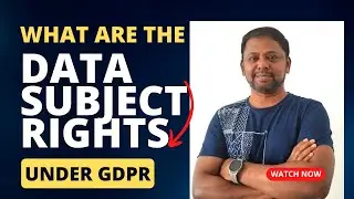What is #DSAR under #GDPR: Key Data Subject Rights and Challenges
