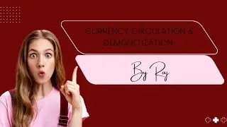 CURRENCY CIRCULATION AND DEMONETIZATION..DEFINITION &IMPORTANCE 2024