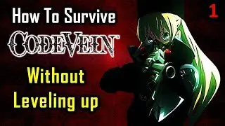 How to Beat Code Vein at Level 1 - Part 1