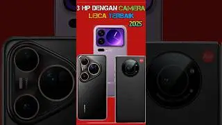 3 hp Kamera LEICA Terbaik 2025 📸