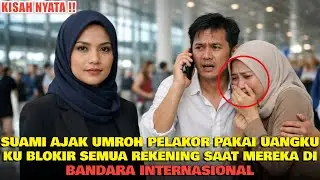 SUAMI AJAK PELAKOR UMROH PAKAI UANGKU! KUBLOKIR SEMUA REKENING SAAT MEREKA DI BANDARA INTERNASIONAL