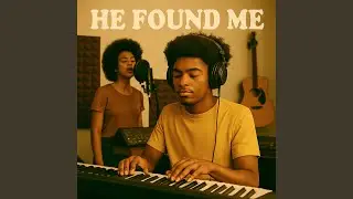 He Found Me