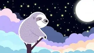 🌙 Sloth Dreams | 30 Minute Relaxing Sleep Music & Stars for Kids