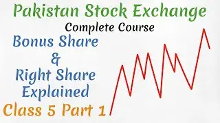 What is Bonus Share and Right Share || Pakistan Stock Exchange || COMPLETE COURSE || Class 5 Part 1