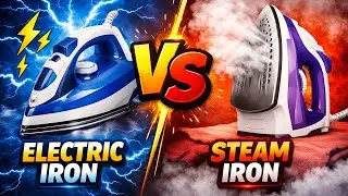 Electric Iron vs Steam Iron | Which Is Better? | Steam Iron vs Electric Iron Comparison