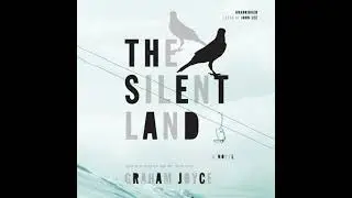 Silent Land: A Novel - Graham Joyce