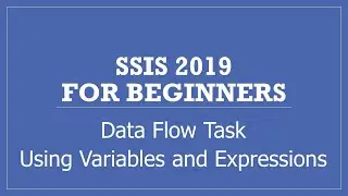 Using Variables and Expressions in SSIS DFT to make package as dynamic for data export
