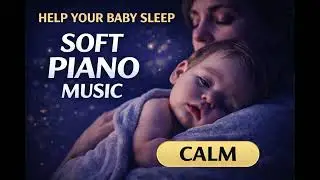 Colic Relief Piano Lullaby for Babies 👶 | Deep Sleep in 5 Minutes | Baby Sleep Music