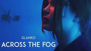 Glanko - Across The Fog