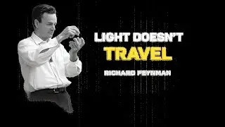 Feynman Proved Why Light Speed Can NEVER Be Broken