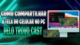 COMO COMPARTILHAR A TELA DO CELULAR NO PC PELO TROVO CAST