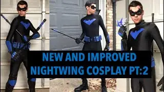 New & Improved Nightwing Cosplay Pt:2